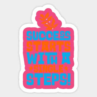 Success starts with a single step. Sticker